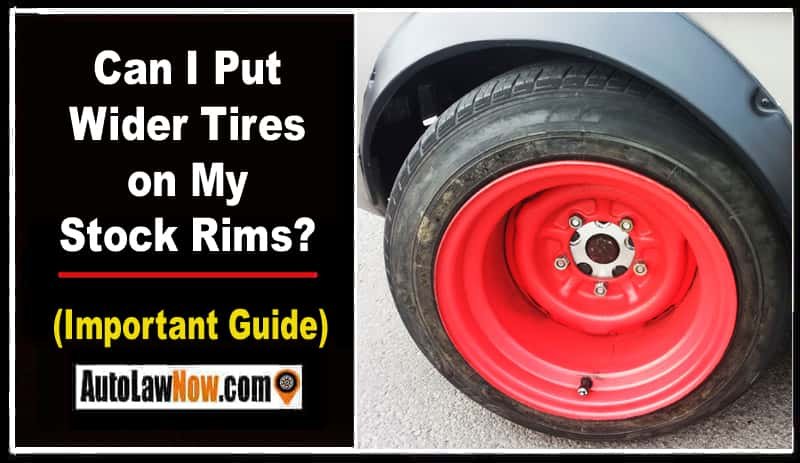 Can I Put Wider Tires on My Stock Rims? [Important Guide]